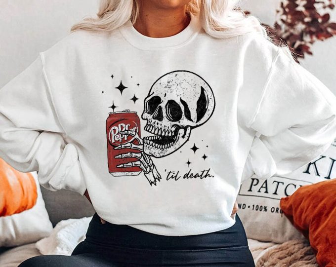 Till Death Dr. Pepper Shirt, Skeleton Sweatshirt, For Men Women 3