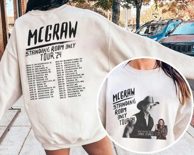 Tim Mcgraw 2024 Tour Standing Room Only Shirt, Standing Room Only Tour Sweatshirt, Tim Mcgraw Fan Hoodie, Tim Mcgraw 2024 Concert Gift Fan 2