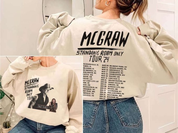 Tim Mcgraw 2024 Tour Standing Room Only Shirt, Standing Room Only Tour Sweatshirt, Tim Mcgraw Fan Hoodie, Tim Mcgraw 2024 Concert Gift Fan 3