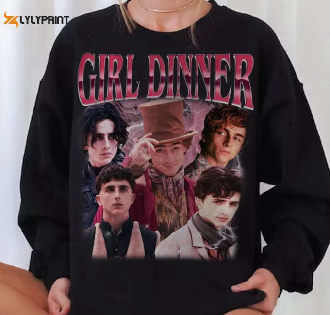 Timothee Chalamet Shirt, Chalamet Girl Dinner Tshirt, Gift For Men Women 1