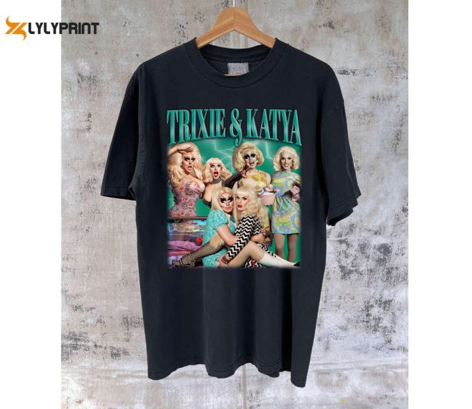 Trixie And Katya T-Shirt Trixie And Katya Shirt Trixie And Katya Tees Trixie And Katya Sweater Retromovie Classic Movie Birthday Gifts 1