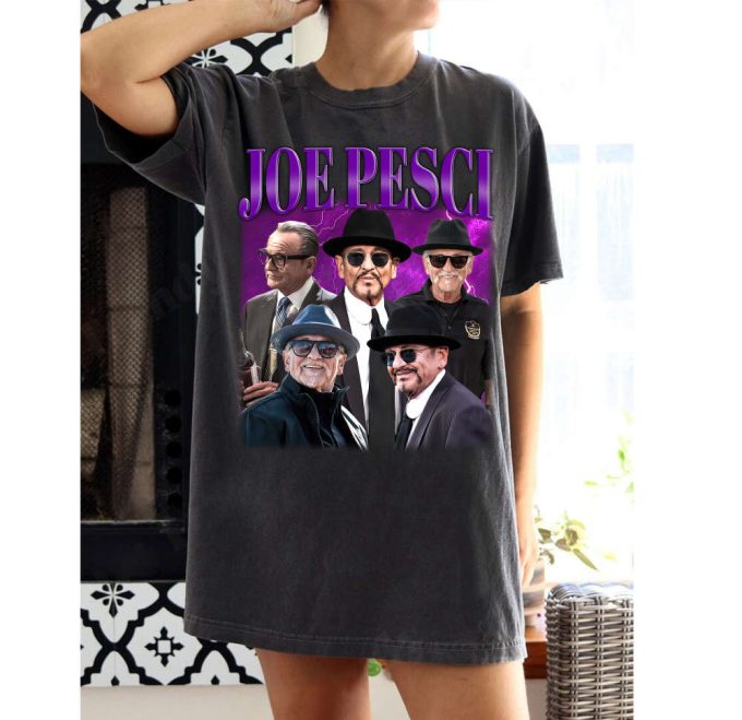 Uniex Joe Pesci T-Shirt Joe Pesci Shirt Joe Pesci Tees Joe Pesci Sweater Retro Unisex T-Shirt Tee Cute 2