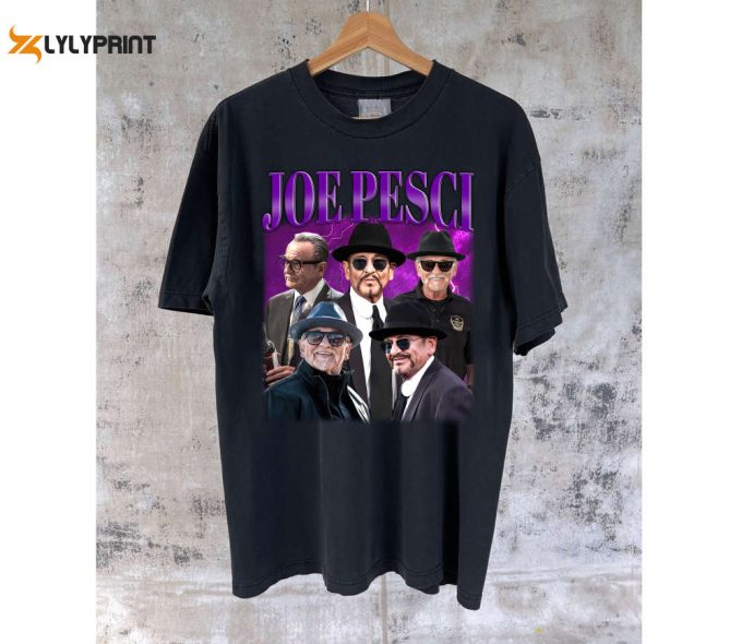 Uniex Joe Pesci T-Shirt Joe Pesci Shirt Joe Pesci Tees Joe Pesci Sweater Retro Unisex T-Shirt Tee Cute 1