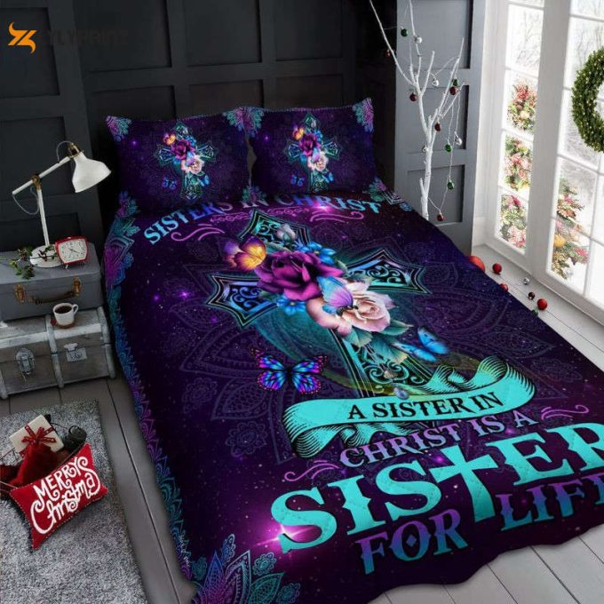 A Sister In Christ Sister For Life Quilt Bedding Set 1