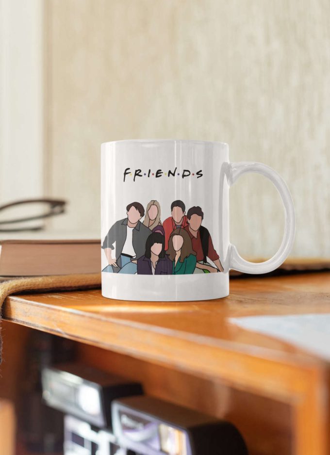 Friends Tv Show Cast Mug Gift - Rachel Green Monica Geller Joey Tribbiani Chandler Bing Ross Geller - Perfect Birthday Gift 5