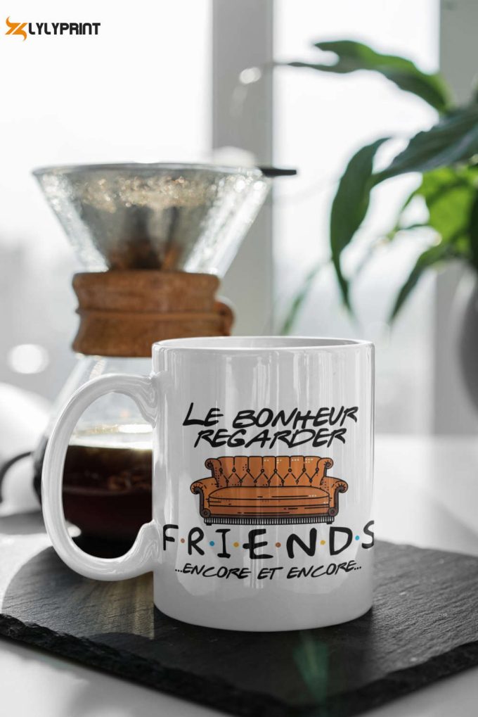 Happiness Is Watching Friends Again And Again Tv Show Gift Friends Gift Series French Mug Gift 11 Oz Ceramic Mug Gift 1