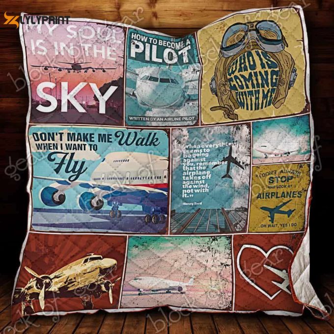 Im A Pilot And My Soul Is In The Sky 3D Customized Quilt 1