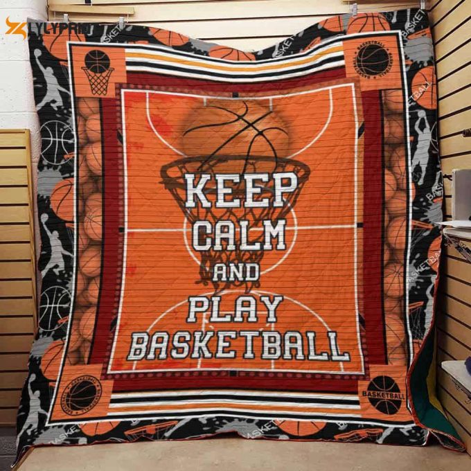 Keep Calm And Play Basketball 3D Customized Quilt Blanket For Fans Home Decor Gift 1