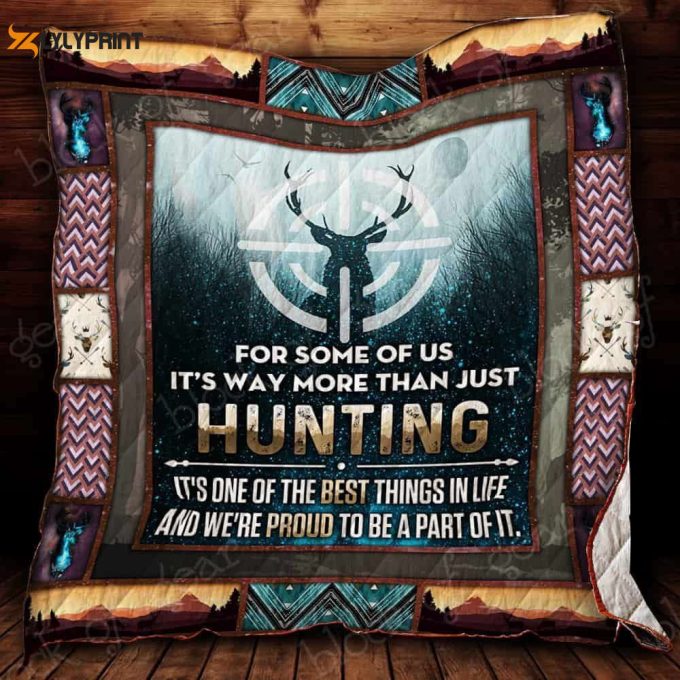 Proud To Be A Part Of It Deer Hunting 3D Customized Quilt 1