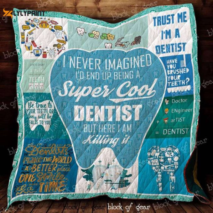 Trust Me Im A Dentist 3D Customized Quilt 1