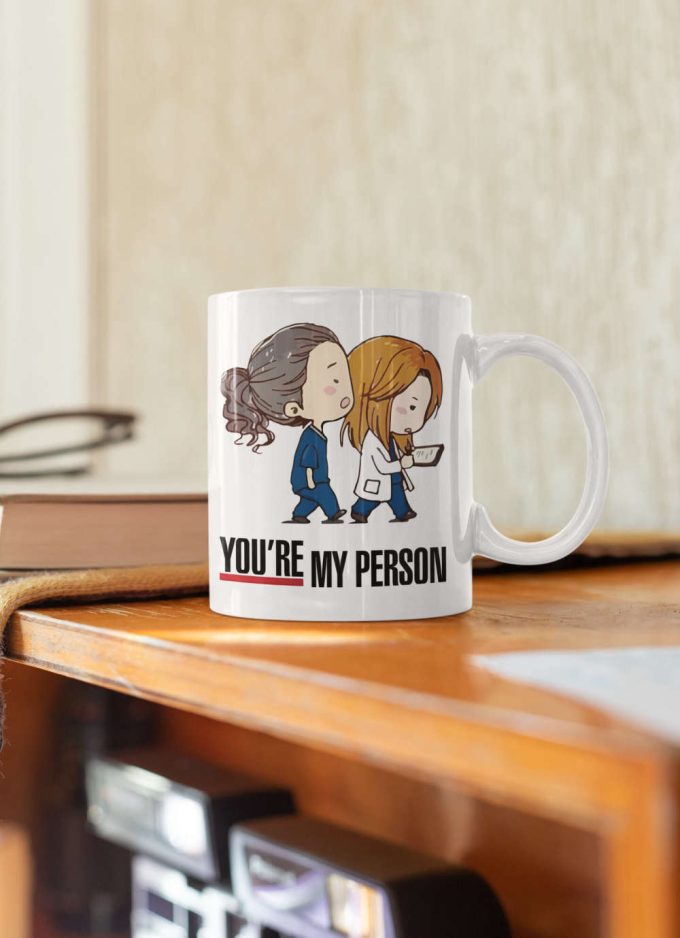 You Are My Person Grey'S Anatomy Tv Show Cute Funny Mug 11 Oz Double Sided Ceramic Mug Gift 3