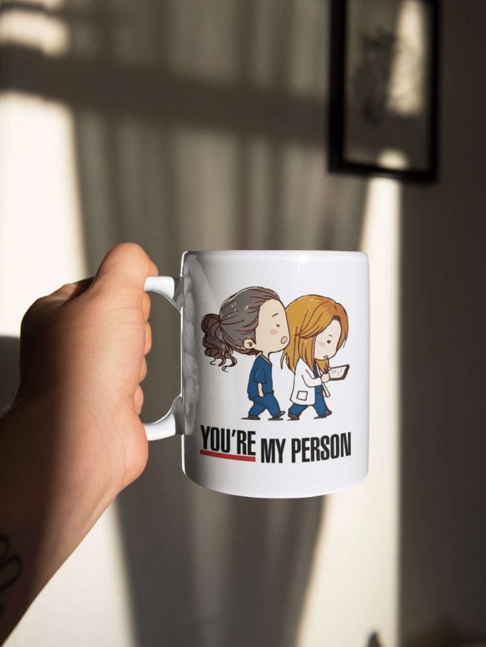You Are My Person Grey'S Anatomy Tv Show Cute Funny Mug 11 Oz Double Sided Ceramic Mug Gift 5