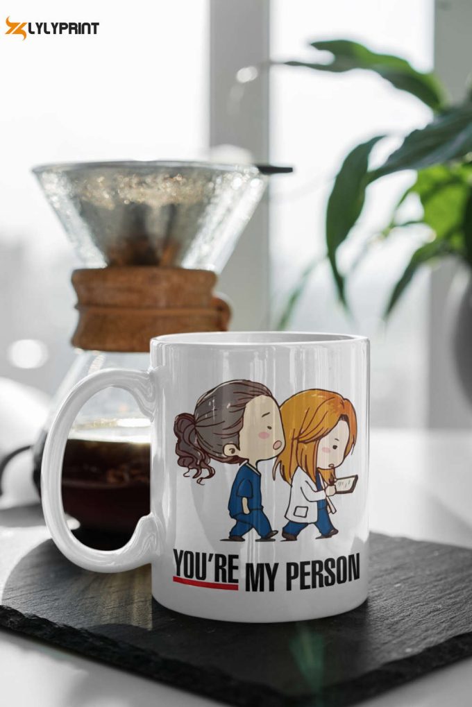 You Are My Person Grey'S Anatomy Tv Show Cute Funny Mug 11 Oz Double Sided Ceramic Mug Gift 1