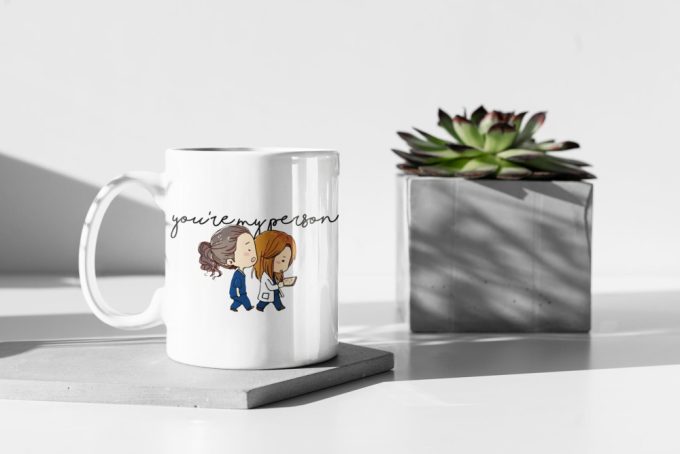 You Re My Person Grey S Anatomy Mug - Cute Funny Double Sided Gift 3