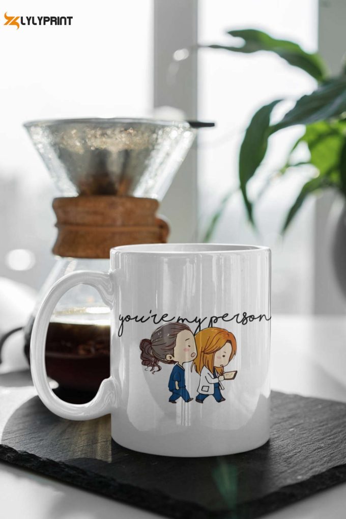 You Re My Person Grey S Anatomy Mug - Cute Funny Double Sided Gift 1