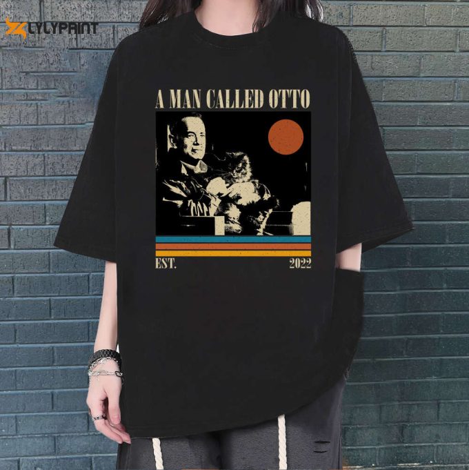 A Man Called Otto T-Shirt, A Man Called Otto Shirt, A Man Called Otto Sweatshirt, Hip Hop Graphic, Unisex Shirt, Trendy Shirt 1