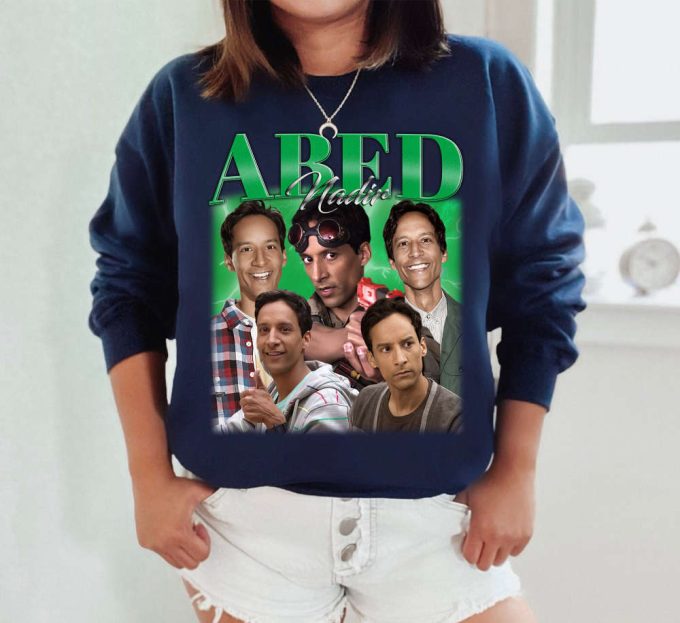 Abed Nadir Shirt, Abed Nadir T-Shirt, Abed Nadir Tees, Hip Hop Graphic Unisex Hoodie, Retro Tees, Bootleg Retro 90'S Fans Gift, Trendy Shirt 5