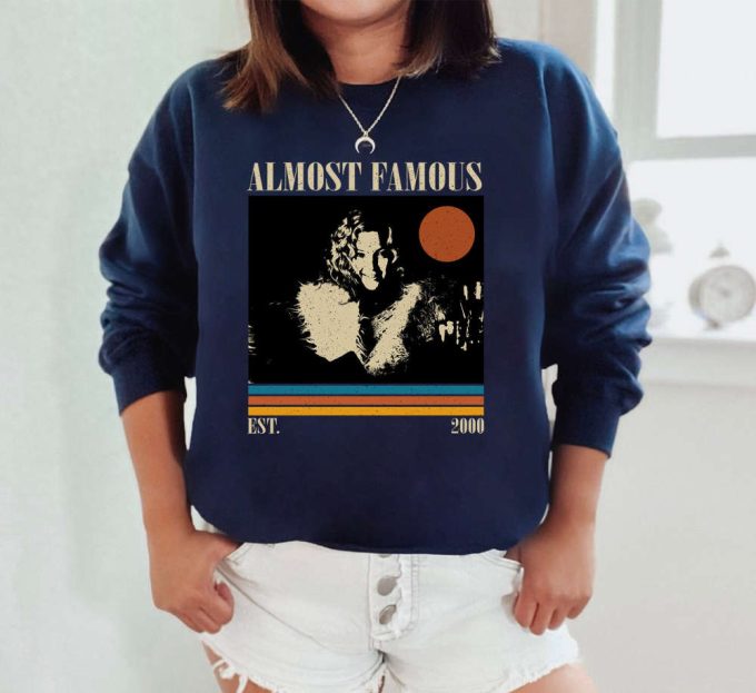 Almost Famous T-Shirt, Almost Famous Shirt, Almost Famous Sweatshirt, Hip Hop Graphic, Unisex Shirt, Trendy Shirt, Retro Vintage 3