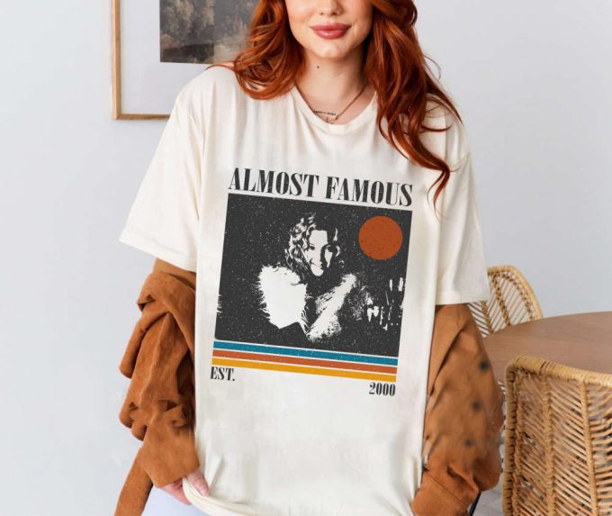 Almost Famous T-Shirt, Almost Famous Shirt, Almost Famous Sweatshirt, Hip Hop Graphic, Unisex Shirt, Trendy Shirt, Retro Vintage 4