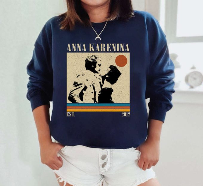 Anna Karenina T-Shirt, Anna Karenina Shirt, Anna Karenina Sweatshirt, Hip Hop Graphic, Unisex Shirt, Trendy Shirt, Retro Vintage 5