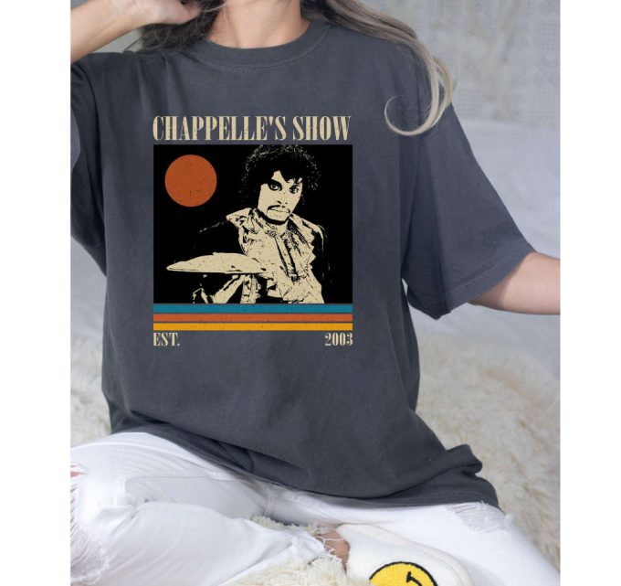 Chappelle'S Show T-Shirt, Chappelle'S Show Shirt, Chappelle'S Show Sweatshirt, Hip Hop Graphic, Unisex Shirt, Trendy Shirt, Retro Vintage 5