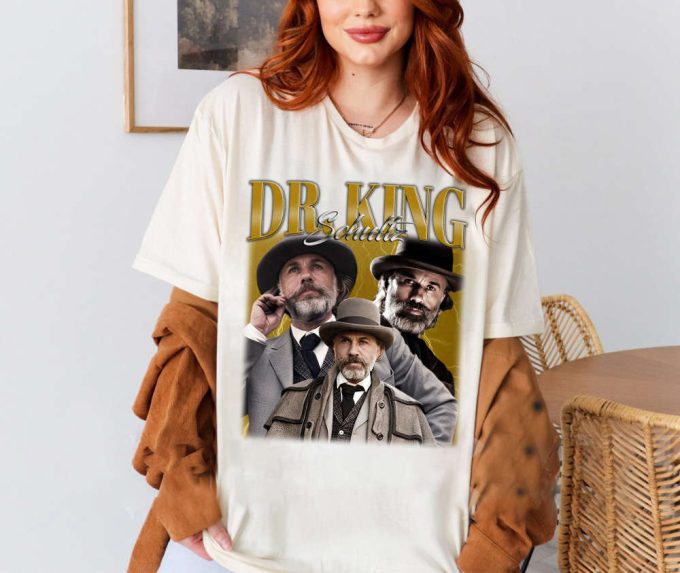 Custom Dr King Schultz Shirt, Vintage Dr King Schultz T-Shirt, Hip Hop Graphic Unisex Hoodie, Bootleg Retro 90'S Fans Gift, Trendy Shirt 2