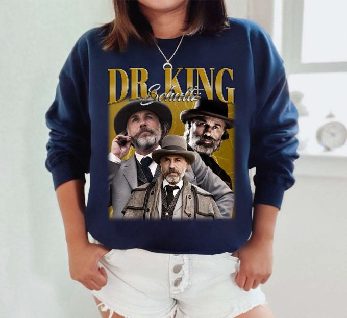 Custom Dr King Schultz Shirt, Vintage Dr King Schultz T-Shirt, Hip Hop Graphic Unisex Hoodie, Bootleg Retro 90'S Fans Gift, Trendy Shirt 5