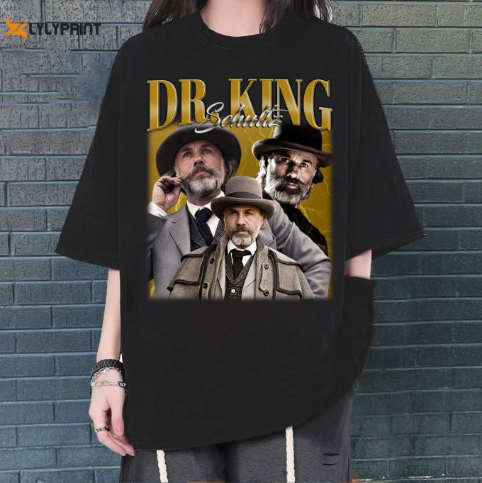 Custom Dr King Schultz Shirt, Vintage Dr King Schultz T-Shirt, Hip Hop Graphic Unisex Hoodie, Bootleg Retro 90'S Fans Gift, Trendy Shirt 1