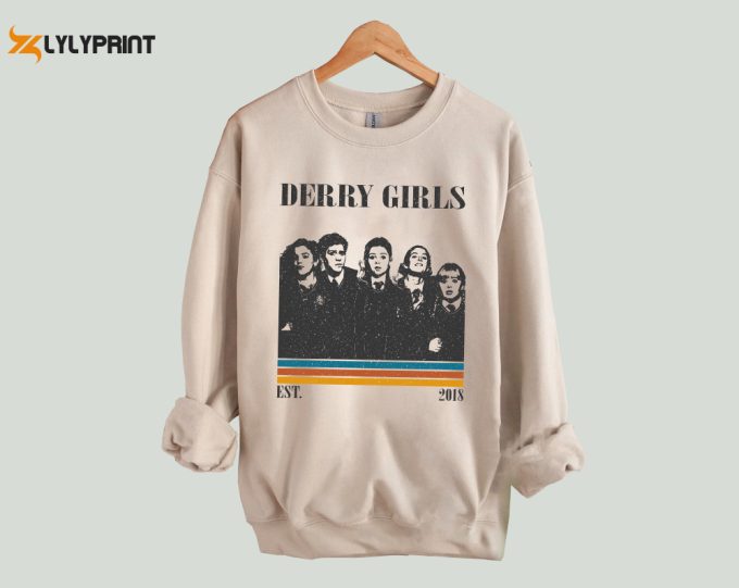 Derry Girls Sweatshirt &Amp;Amp; Hoodie: Unisex Film Merch Trendy Vintage Shirt - Perfect Gifts For Him 1