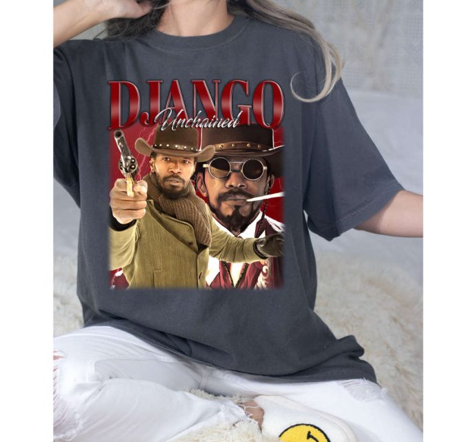 Django Unchained T-Shirt, Django Unchained Tees, Django Unchained Sweatshirt, Hip Hop Graphic, Trendy T-Shirt, Unisex Shirt, Retro Shirt 3