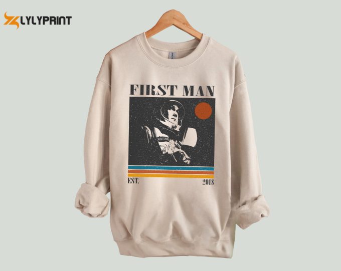First Man Sweatshirt, First Man Hoodie, First Man Unisex, First Man Film, Unisex Shirt, Trendy Shirt, Vintage Shirt, Gifts For Him 1