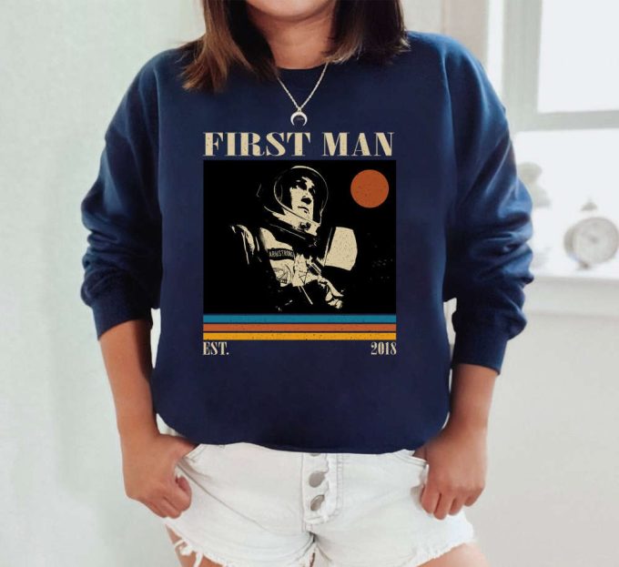 First Man Sweatshirt, First Man Hoodie, First Man Unisex, First Man Film, Unisex Shirt, Trendy Shirt, Vintage Shirt, Gifts For Him 5
