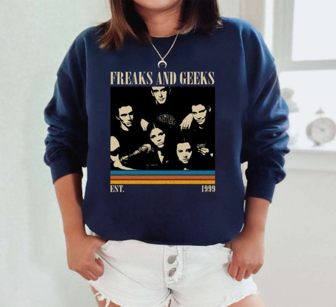 Freaks And Geeks Sweatshirt, Freaks And Geeks Hoodie, Freaks And Geeks Unisex, Unisex Shirt, Trendy Shirt, Vintage Shirt, Gifts For Him 5
