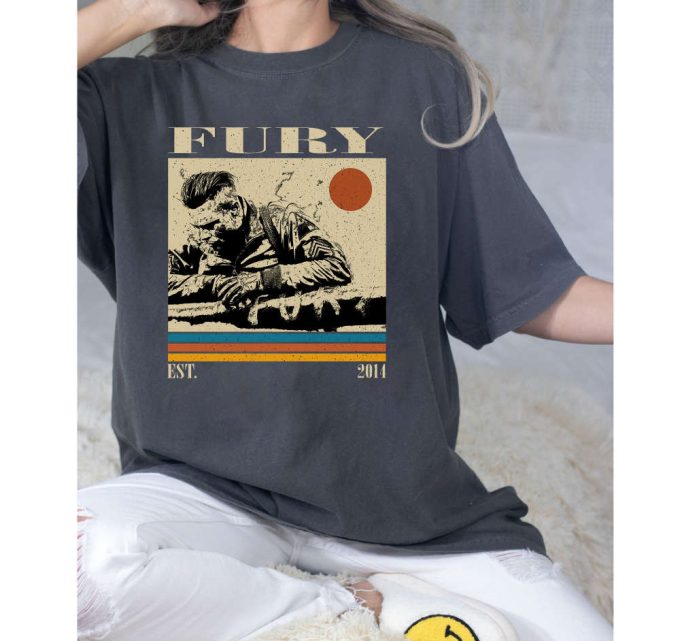 Fury T-Shirt, Fury Shirt, Fury Sweatshirt, Fury Movie, Unisex Shirt, Trendy Shirt, Retro Vintage, Vintage Shirt, Dad Gifts 4