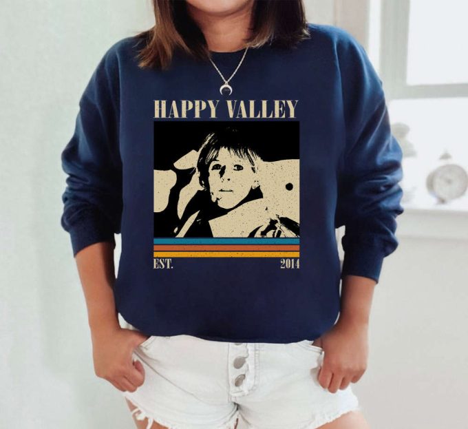 Happy Valley Shirt, Happy Valley Hoodie, Happy Valley Sweatshirt, Happy Valley Vintage, Retro Vintage, Gifts For Him, Vintage Shirt 5