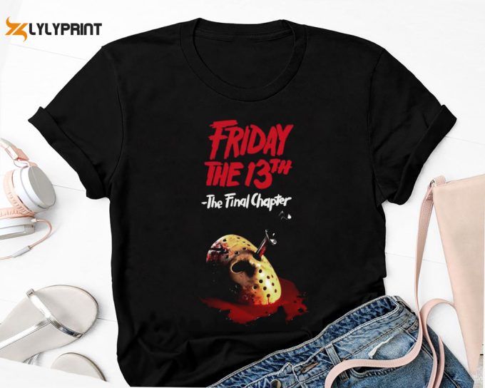 Jason Voorhees Friday The 13Th The Final Chapter T-Shirt, Friday The 13Th Horror Movie Tee, Jason Voorhees Shirt, Funny Halloween Gift Shirt 1