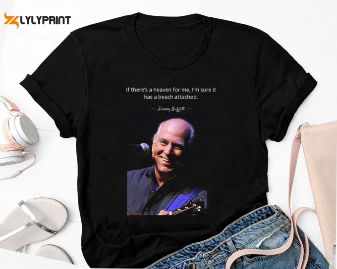 Jimmy Buffett Quote Shirt, Rest In Peace Jimmy Buffett Shirt, 90S Vintage Jimmy Buffett Shirt Fan Gift, Jimmy Buffett Parrot Heads Shirt 1
