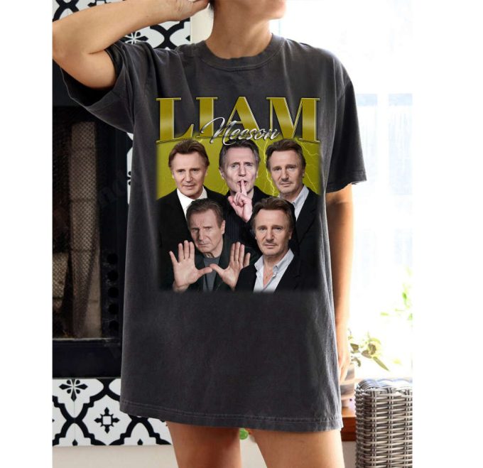 Liam Neeson T-Shirt: Famous Super Star Sweater For Unisex - Shop Now! 2