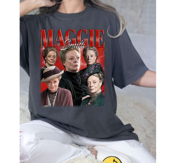 Maggie Smith T-Shirt, Maggie Smith Tees, Maggie Smith Sweatshirt, Hip Hop Graphic, Trendy T-Shirt, Unisex Shirt, Retro Shirt 3