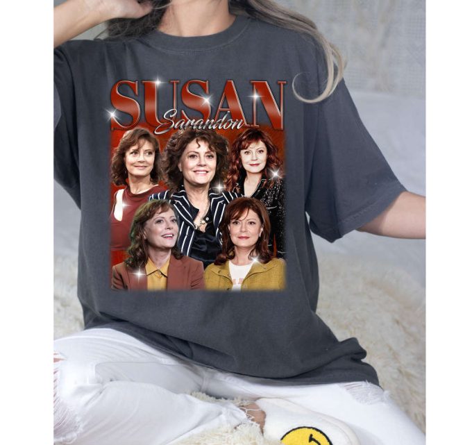 Susan Sarandon T-Shirt, Susan Sarandon Shirt, Susan Sarandon Sweatshirt, Hip Hop Graphic, Unisex Shirt, Bootleg Retro 90'S Fans Gifts 3