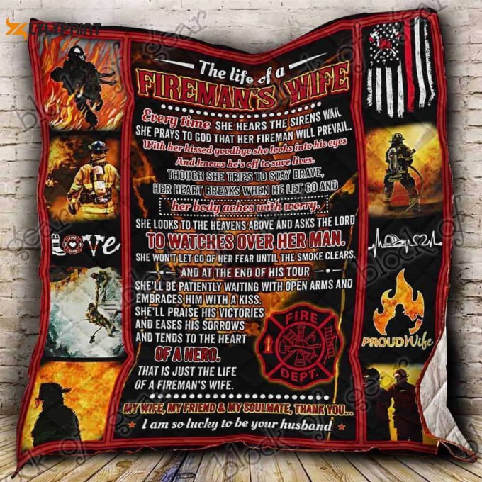 The Life Of A Fireman'S Wife 3D Customized Quilt 1