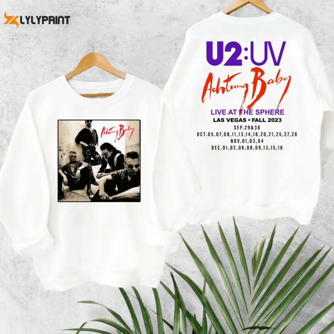 U2:Uv Achtung Baby Live At Sphere Tour 2024 Sweatshirt, U2 Band Hoodie, U2 Shirt Fan Gifts, U2 Tour Merch, Graphic U2 Band Shirt, U2 Shirt 1