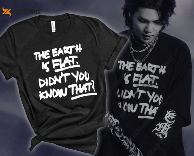 The Earth Is Flat Didn'T You Know That T-Shirt, Yoongi Flat Earther Shirt, Flat Earther Shirt, Daechwita Shirt,Agust D World Tour Shirt, 1