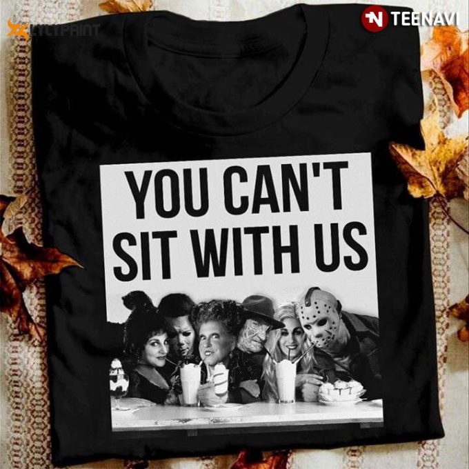 You Can’t Sit With Us Horror Movies Halloween Funny T-Shirt, Sanderson Sisters Shirt, Serial Killers Shirt, Gift Tee For You And Your Family 1