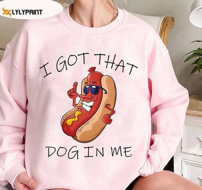 I Got That Dog In Me Shirt, Costco Hot Dog Crewneck Sweatshirt Hoodie 1