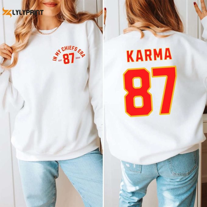 Karma 87 Sweatshirt, Travis Chief Sweatshirt, Travis And Taylor Sweatshirt, Karma Is The Guy, Swifties Sweatshirt, Women'S Sweatshirt 1