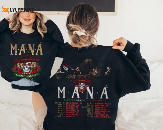 Maná Tour Merch: México Lindo Y Querido 2-Sided Shirt Tshirt Sweatshirt - Perfect Gift For Fans! 1