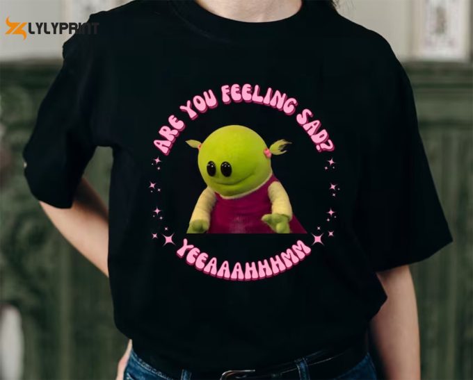 Nanalan Are You Feeling Mad T-Shirt Sweatshirt - Trendy Graphic Jumper With Popular Kids Show Quote 1