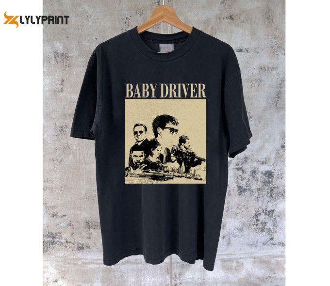 Shop Official Baby Driver Movie Merch: T-Shirt Hoodie Tee Sweater &Amp;Amp; Sweatshirt 1