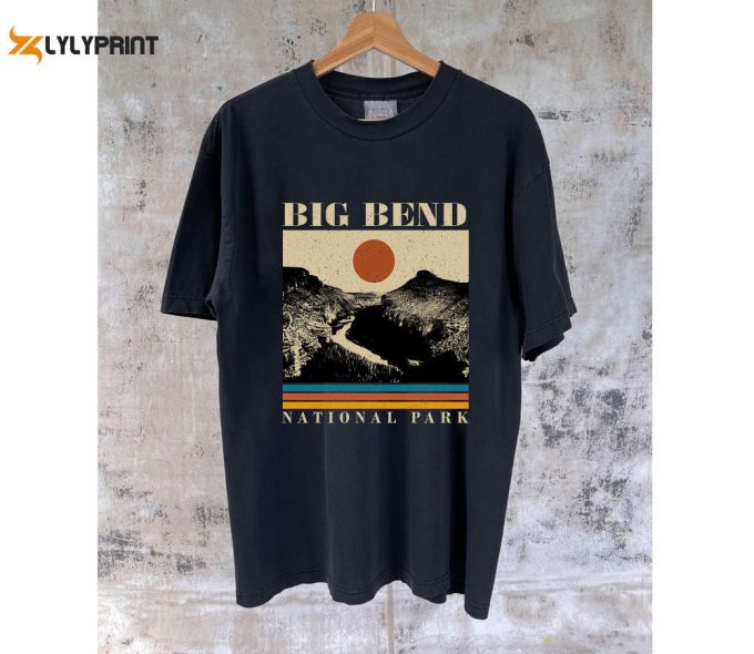 Discover Big Bend: Texas Travel Shirt Vintage T-Shirt Sweatshirt &Amp;Amp; Hoodie For Dad – City Travel Gifts 1